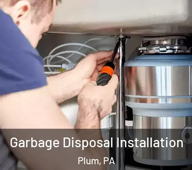  Garbage Disposal Installation Plum, PA