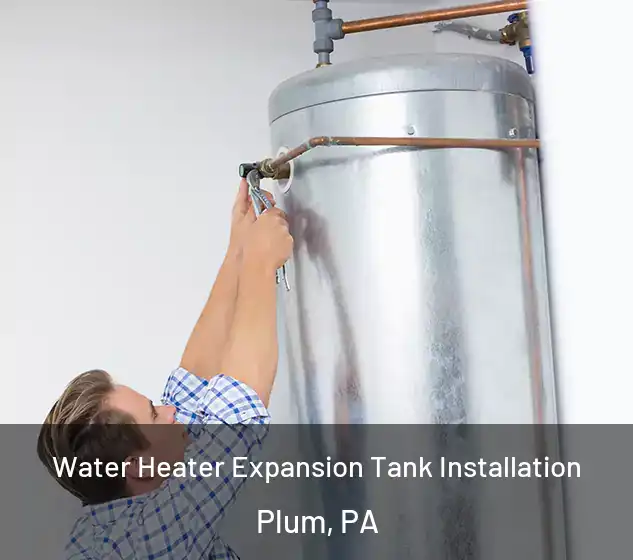  Water Heater Expansion Tank Installation Plum, PA